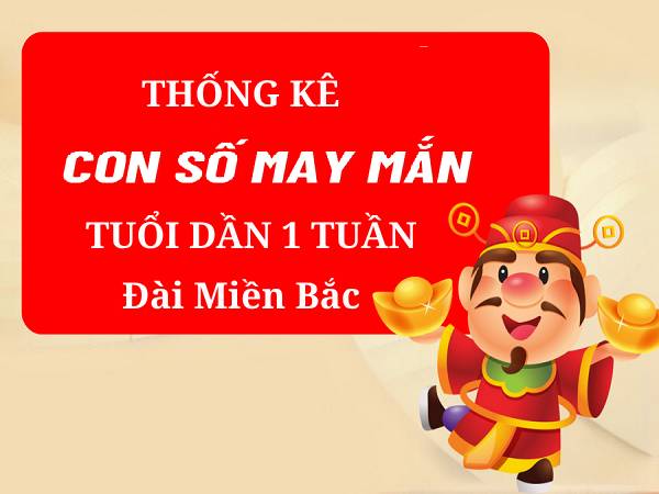 Thống kê con số may mắn tuổi Sửu 1 tuần đài miền Bắc